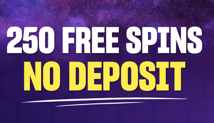 250 Free Spins No Deposit