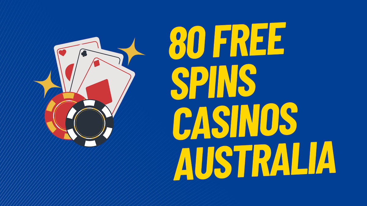 80 Free Spins Casinos Australia